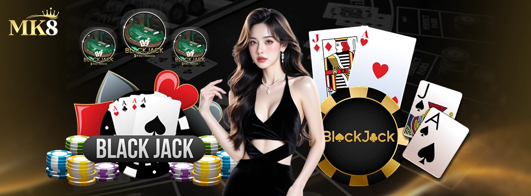 แบล็คแจ็ค-MK8-เล่นง่ายจ่ายจริง